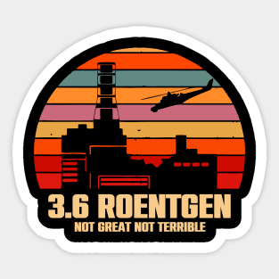 3.6 Roentgen Not Great Not Terrible Sticker